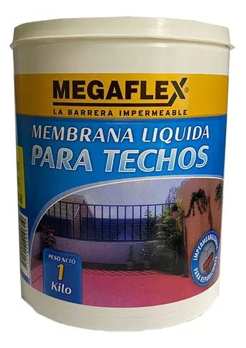 Membrana Megaflex Liquida Para Techo X 1kg MercadoLibre