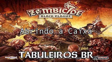 Zombicide Black Plague Unboxing Por Tabuleiros Br Youtube