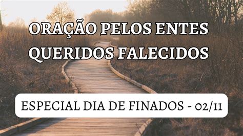 ORAÇÃO PELOS ENTES QUERIDOS FALECIDOS YouTube