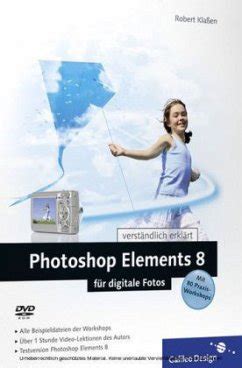 Photoshop Elements F R Digitale Fotos Verst Ndlich Erkl Rt M Dvd