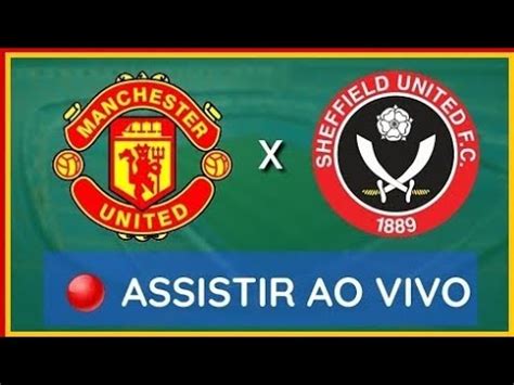 Manchester United x Sheffield United Ao vivo CAMPEONATO INGLÊS 2020