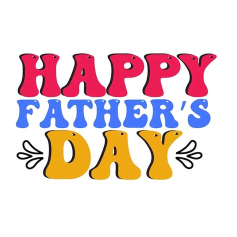 Premium Vector A Colorful Happy Father S Day Sign With The Words