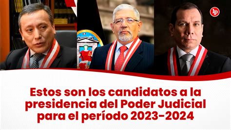 URGENTE Estos Son Los Candidatos A La Presidencia Del Poder Judicial