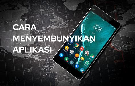 Cara Simple Menyembunyikan Aplikasi Di Android Mudah Dan Lengkap