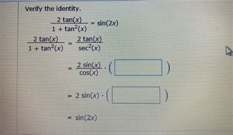 Solved Verify The Identity 2 Tanx Sin2x 1 Tan2x 2