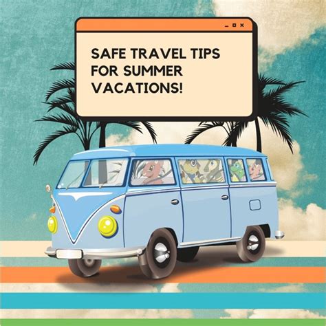 Safe Travel Tips For Summer Vacations Lil Iguana