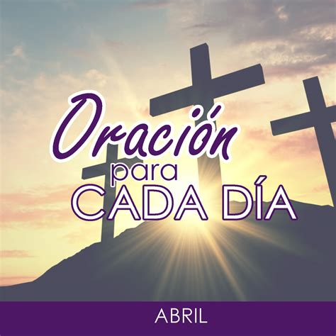 Oración para Cada Día mes de abril Fundación del Magisterio de La