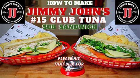 JIMMY JOHN S 15 CLUB TUNA HOW TO MAKE JIMMY JOHN S CLUB TUNA SUB