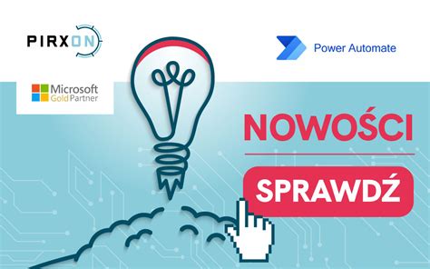 Nowości i zapowiedzi aktualizacji w Power Automate od Microsoft Pirxon