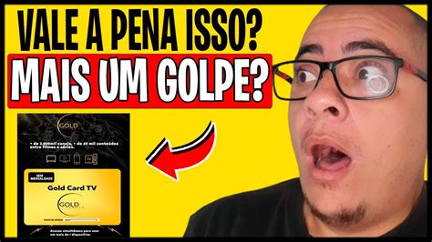 Gold Card Tv N O Seja Mais Enganado Gold Card Tv Bom Mesmo Vale A