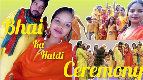 Bhai Ka Haldi Ceremony Pritee08 Youtube Vlog Haldiceremony