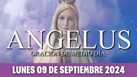 Angelus Del D A De Hoy Lunes De Septiembre Oraciones A La Virgen