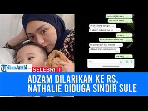 Adzam Dilarikan Ke Rs Nathalie Holscher Diduga Sindir Sikap Sule