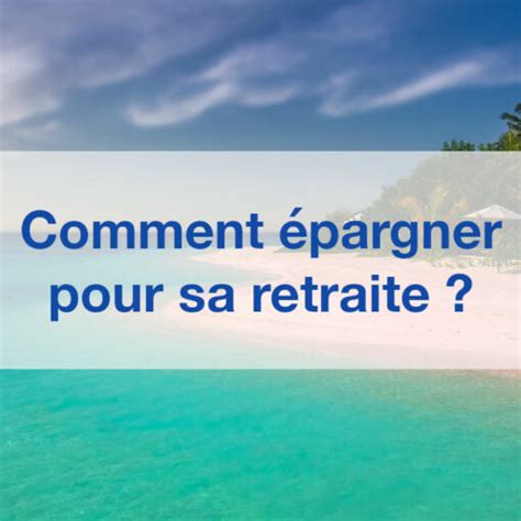 Retraite Par Capitalisation Comment Faire Pour Bien La Pr Parer