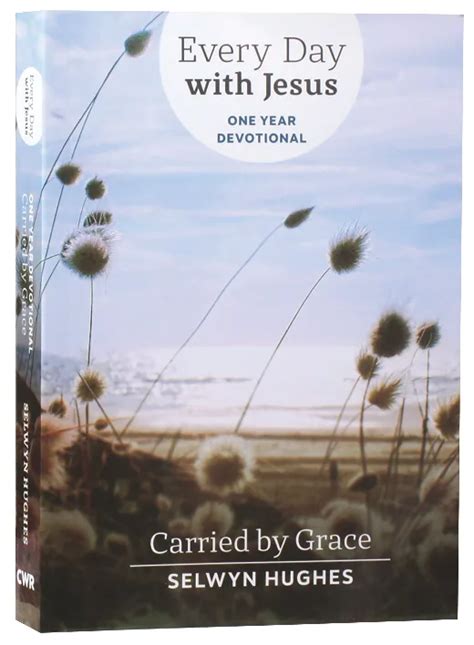 Carried By Grace One Year Devotional Every Day With Jesus Devotional