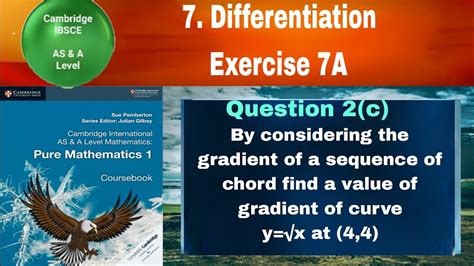 By Considering The Gradient Of A Sequence Of Chord Find A Value Of