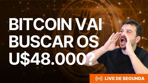 BITCOIN VAI BUSCAR OS U 48 000 Análise do BTC ETH ALTCOINS DXY NASDAQ