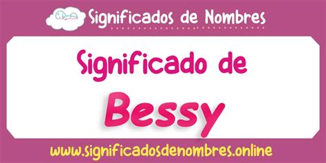 Significado De Bessy Apodos Origen Y M S