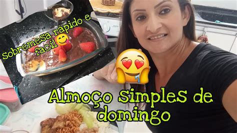 Almocinho E Sobremesa Simples Rápido E Delicioso😋néia Oliveira Youtube