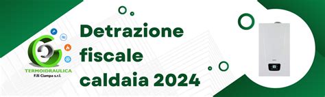 Detrazione Fiscale Caldaia Come Ottenerla Termoidraulica F Lli