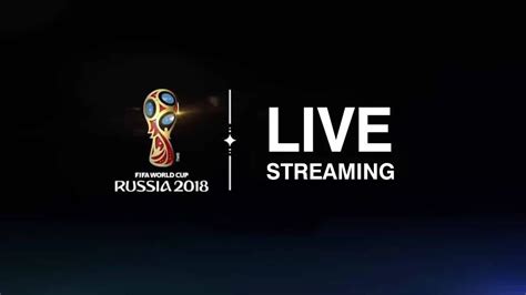 Here Is How To Watch Fifa World Cup 2018 Live On Your Smartphone For