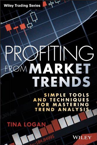 Profiting From Market Trends Simple Tools And Techniques For Mastering