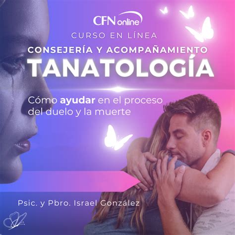 Curso En L Nea Tanatolog A Consejer A Y Acompa Amiento Ii Instituto