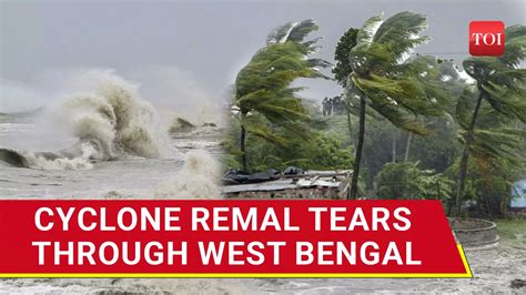 Cyclone Remal Ravages Coastal West Bengal Wreaking Havoc In India And