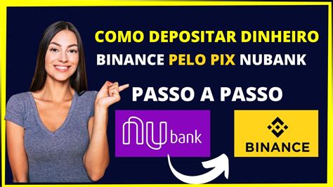 Como Depositar Dinheiro Na Binance Via Pix Nubank YouTube