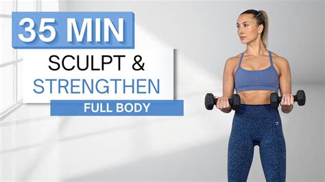 35 Min SCULPT AND STRENGTHEN FULL BODY WORKOUT With Dumbbells And