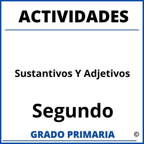 Actividades De Sustantivos Y Adjetivos Para Segundo Grado