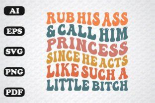Rub His Ass And Call Him Princess Graphic By Sujon Creative Fabrica