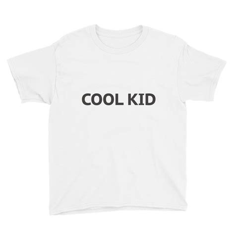 Cool Kid T Shirt Cool Kids T Shirts Kids Tshirts T Shirt