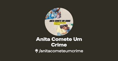 Anita Comete Um Crime Instagram Tiktok Linktree