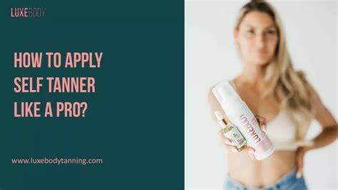 Ppt How To Apply Self Tanner Like A Pro Luxebody Tan Powerpoint