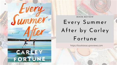 Every Summer After By Carley Fortune Second Chance Romance About First