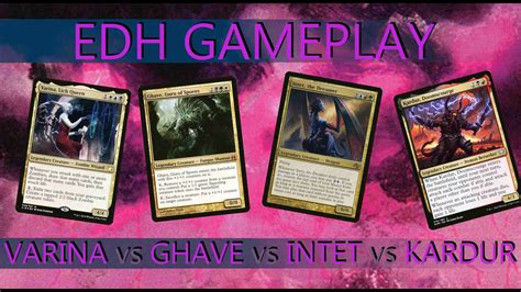 EDH GAME Varina Vs Ghave Vs Intet Vs Kardur YouTube