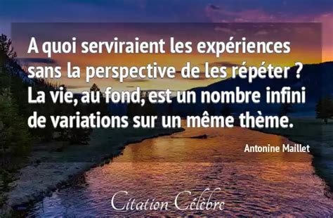 Citation Antonine Maillet vie A quoi serviraient les expériences sans