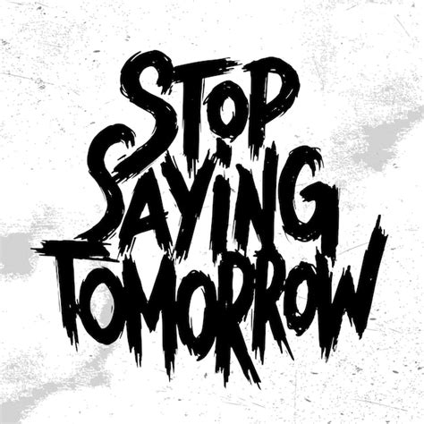 Premium Vector Stop Saying Tomorrow Gym Motivation Tshirt Print Logo