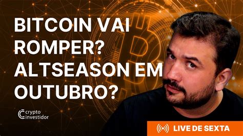 Bitcoin Vai Romper Altseason Em Outubro Btc Altcoins Sp Nasdaq E