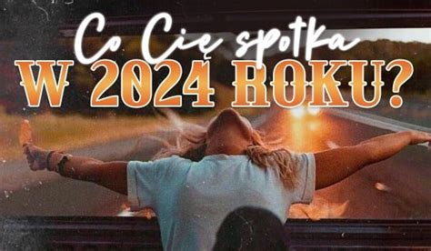 Co spotka Cię w 2024 roku sameQuizy