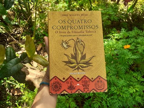 Artigo Os Quatro Compromissos Da Filosofia Tolteca Flores No Ar