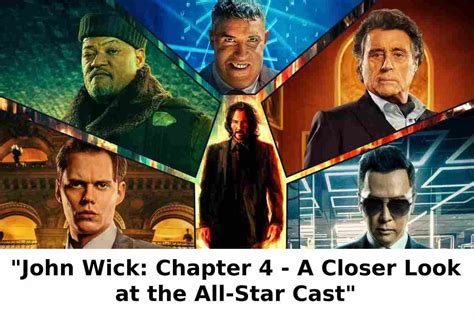 "John Wick: Chapter 4 - A Closer Look at the All-Star Cast"