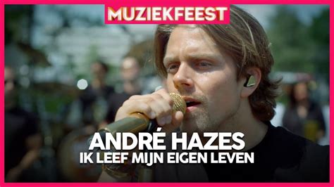 André Hazes Ik Leef Mijn Eigen Leven 15 Jaar Muziekfeest Op Het Plein Youtube