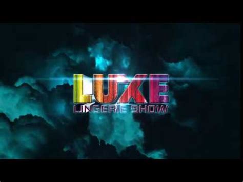 LUXE Lingerie Show 2018 Promo Video YouTube