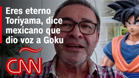 Mario Castañeda La Voz De Goku En Español Recuerda A Akira Toriyama Y