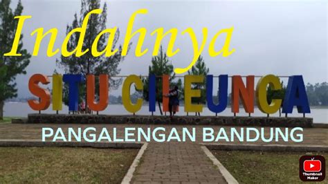 34 SITU CILENCA PANGALENGAN BANDUNG WISATA ALAM DAN KULINER 2022 YouTube