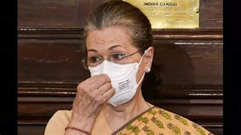 Sonia Gandhi Health Sonia Gandhi Has Been Admitted To Delhi Sir