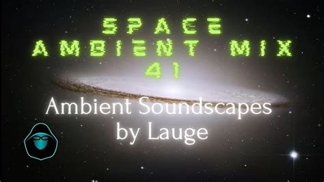 Space Ambient Mix Ambient Soundscapes By Lauge Youtube