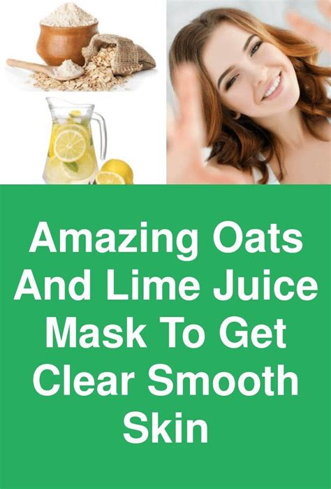 Amazing Oats And Lime Juice Mask To Get Clear Smooth Skin This Article